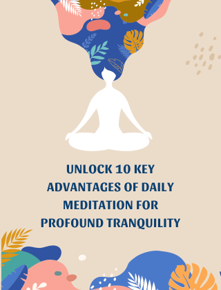 Unlock-10-Key-Advantages-of-Daily-Meditation-for-Profound-Tranquilit